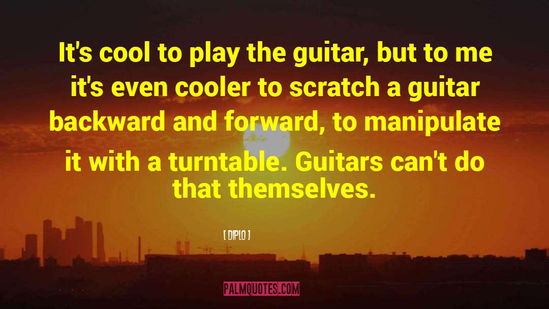 Guitars quotes by Diplo