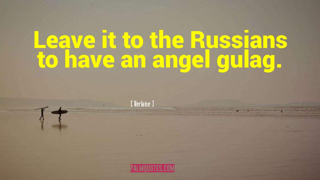 Gulag quotes by Verlaine