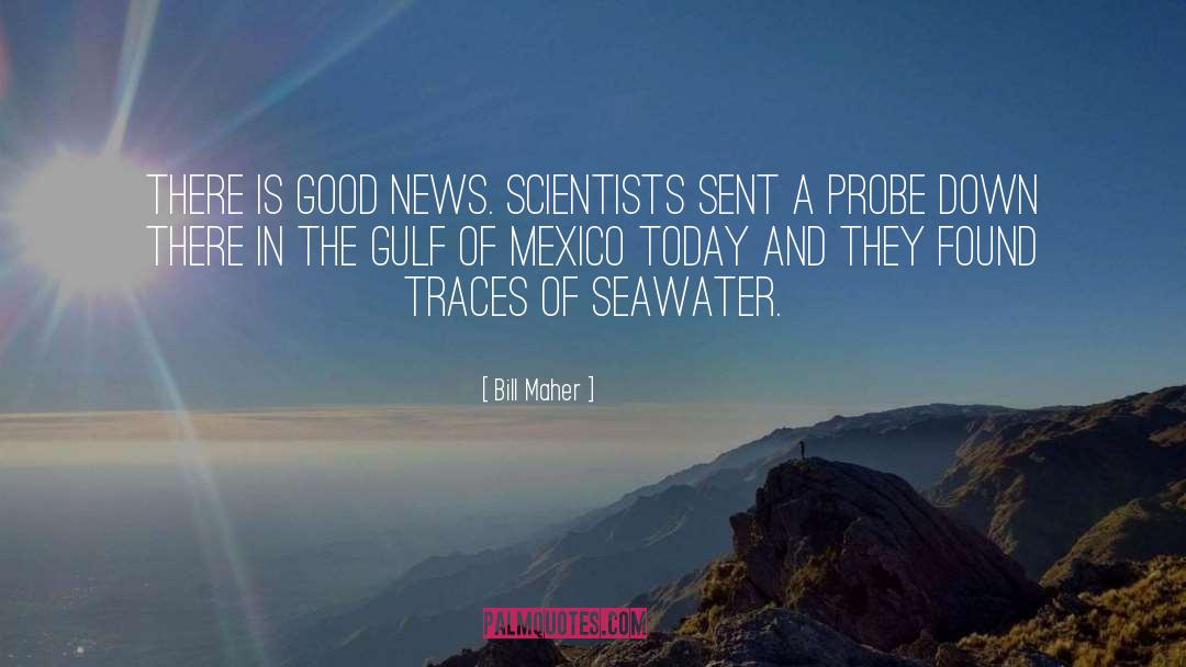 Gulf Of Mexico quotes by Bill Maher