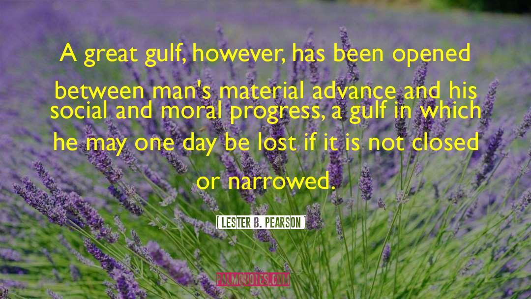 Gulf quotes by Lester B. Pearson