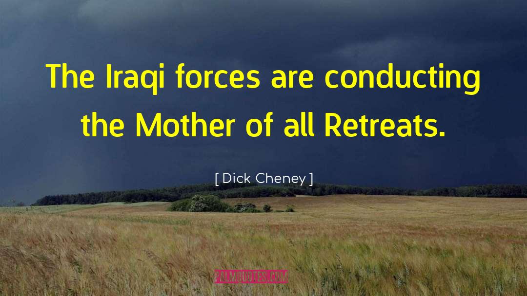 Gulf War quotes by Dick Cheney