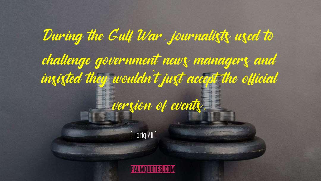 Gulf War quotes by Tariq Ali