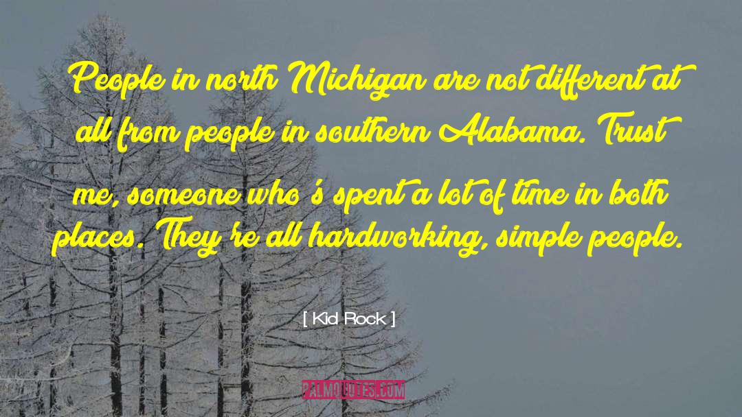Gullibility Michigan quotes by Kid Rock