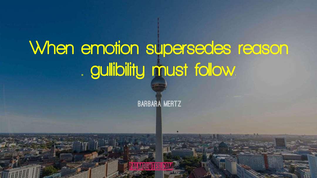 Gullibility quotes by Barbara Mertz