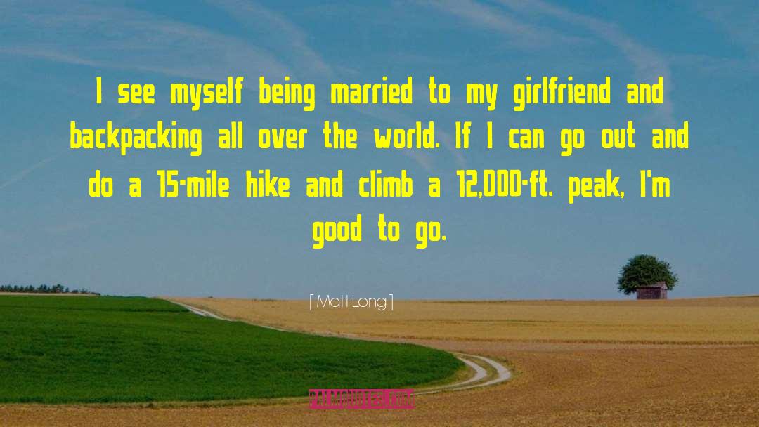 Gullible Girlfriend quotes by Matt Long