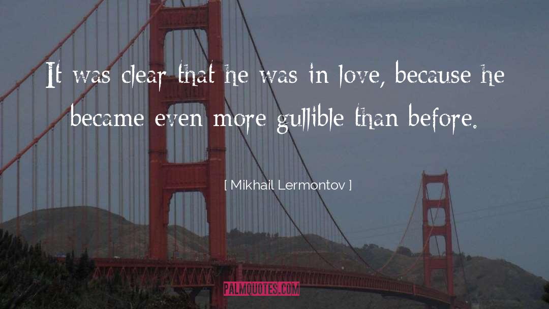 Gullible quotes by Mikhail Lermontov