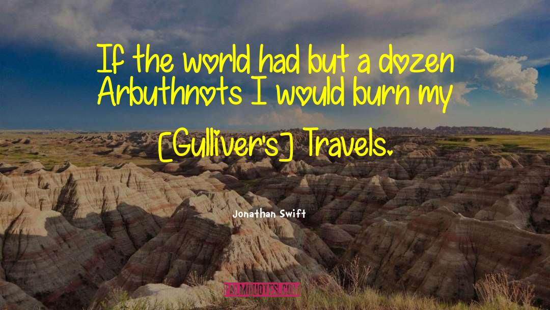 Gullivers Travels Struldbrugs quotes by Jonathan Swift