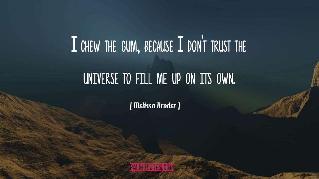 Gum quotes by Melissa Broder