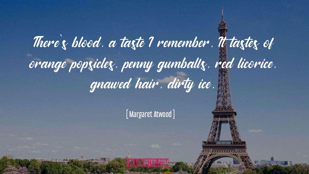 Gumballs quotes by Margaret Atwood