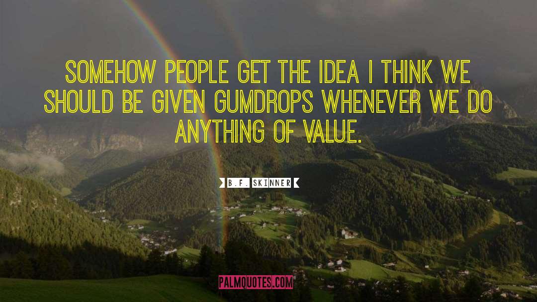 Gumdrops quotes by B.F. Skinner