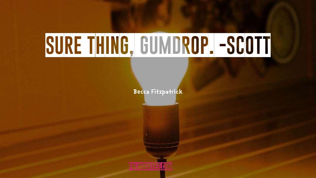 Gumdrops quotes by Becca Fitzpatrick