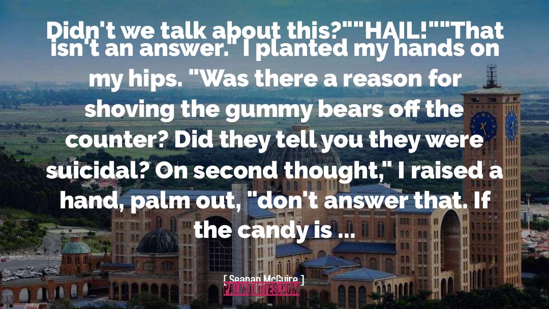 Gummy Bear quotes by Seanan McGuire