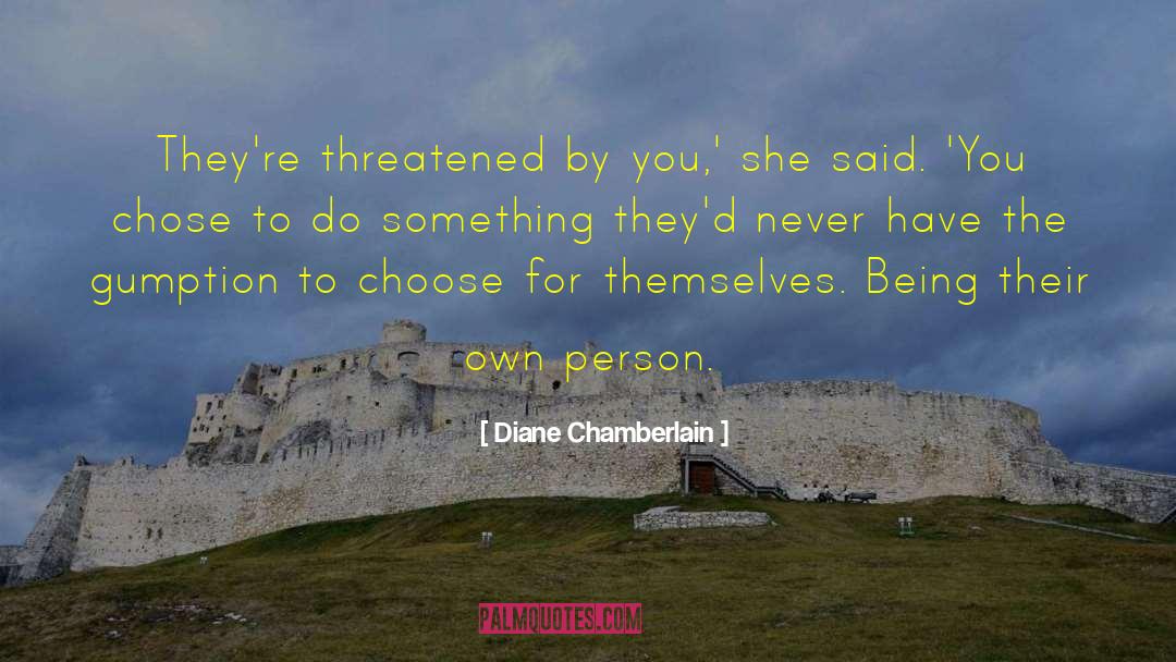 Gumption quotes by Diane Chamberlain