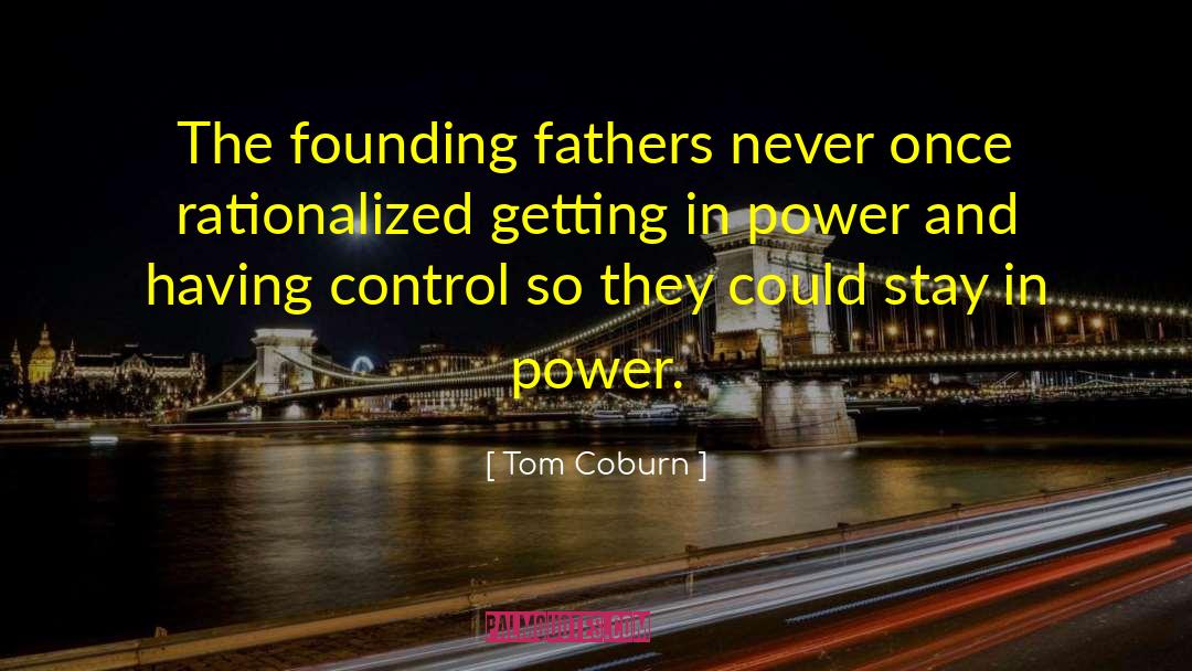 Gun Control Founding Fathers quotes by Tom Coburn