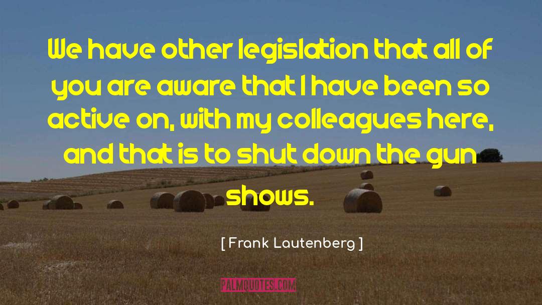 Gun Control Quote quotes by Frank Lautenberg