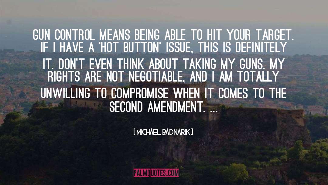 Gun Control Quote quotes by Michael Badnarik