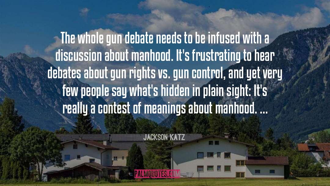 Gun Control Quote quotes by Jackson Katz