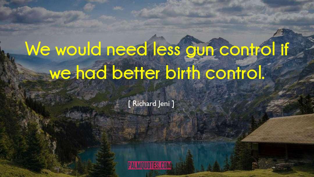 Gun Control Quote quotes by Richard Jeni