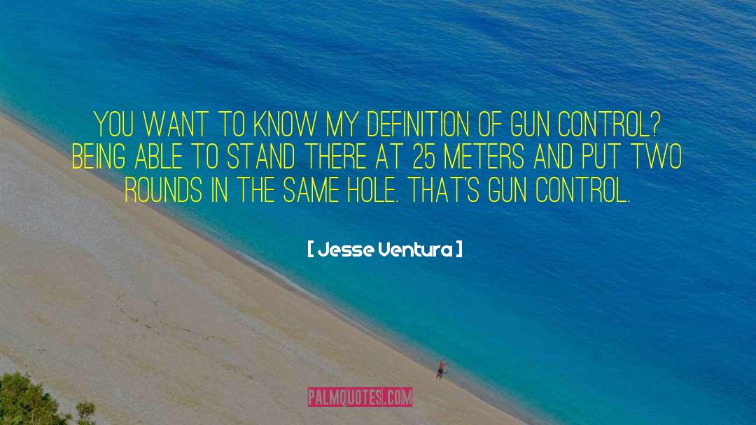 Gun Control Quote quotes by Jesse Ventura