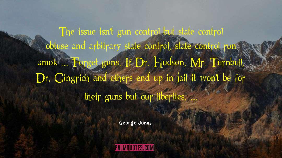 Gun Control Quote quotes by George Jonas
