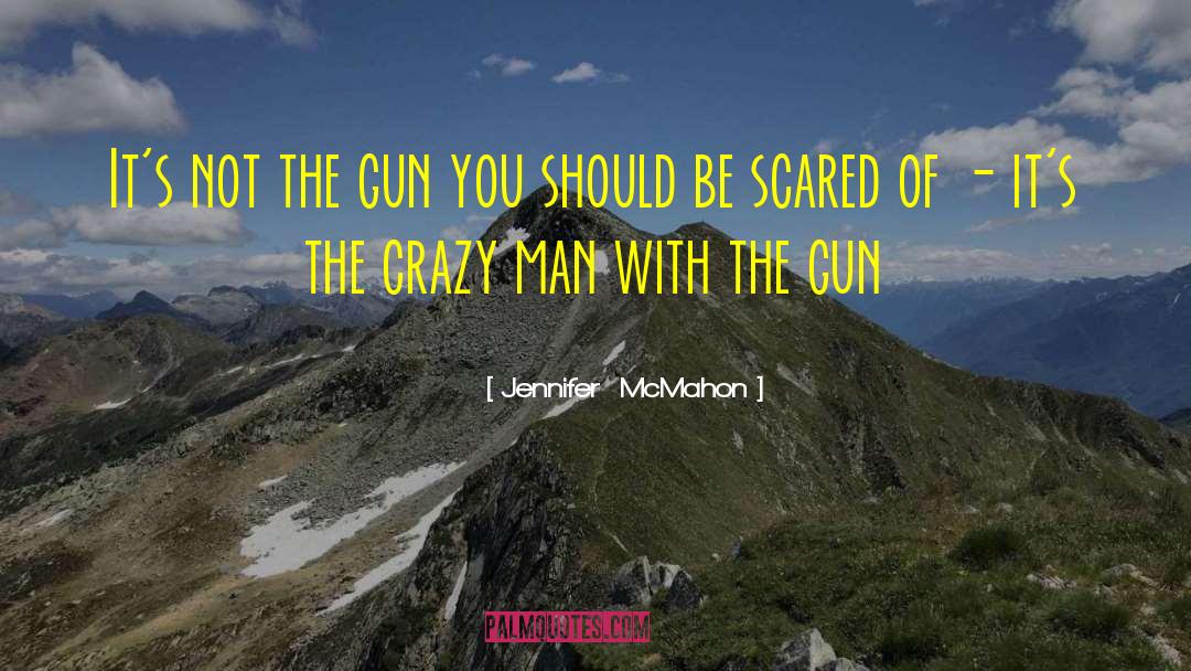 Gun Control Quote quotes by Jennifer  McMahon