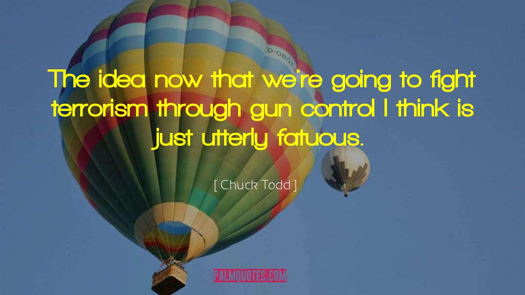 Gun Control Quote quotes by Chuck Todd