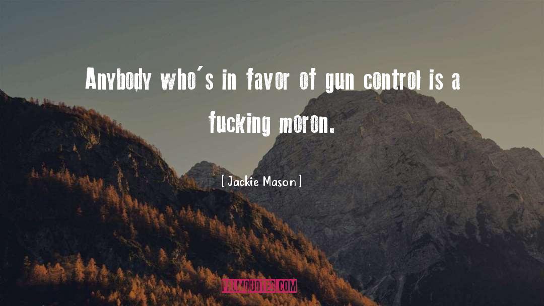 Gun Control Quote quotes by Jackie Mason