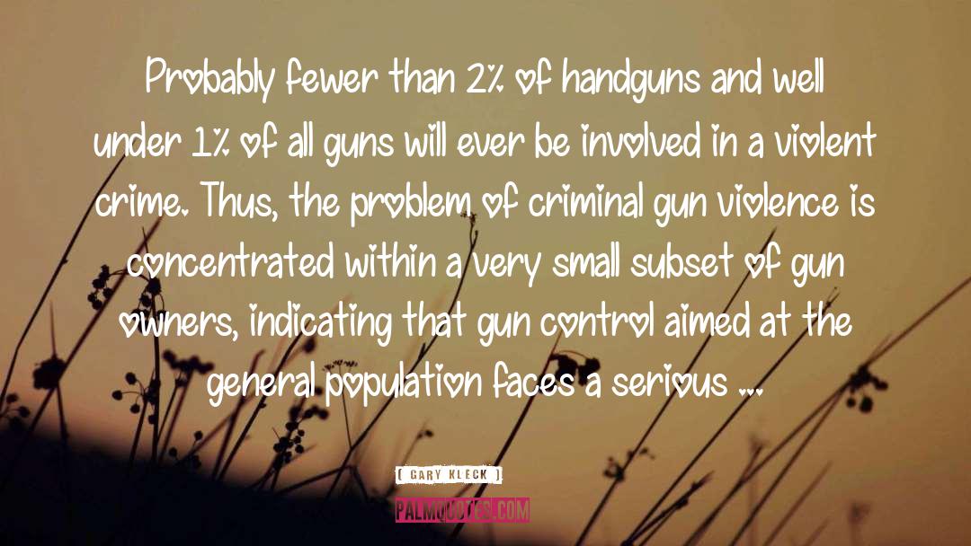 Gun Control quotes by Gary Kleck