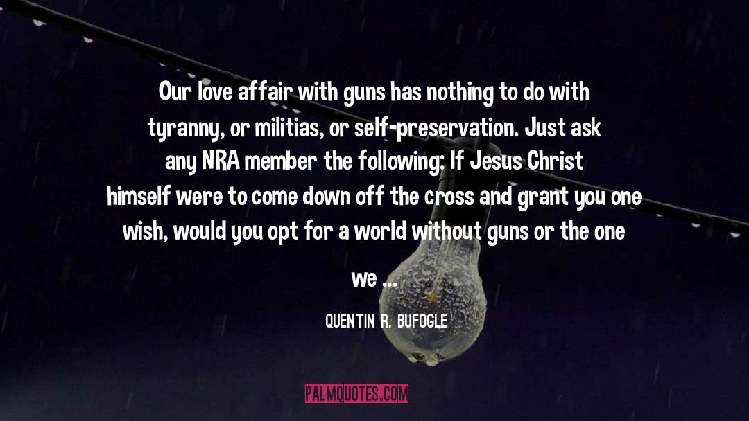 Gun Control quotes by Quentin R. Bufogle