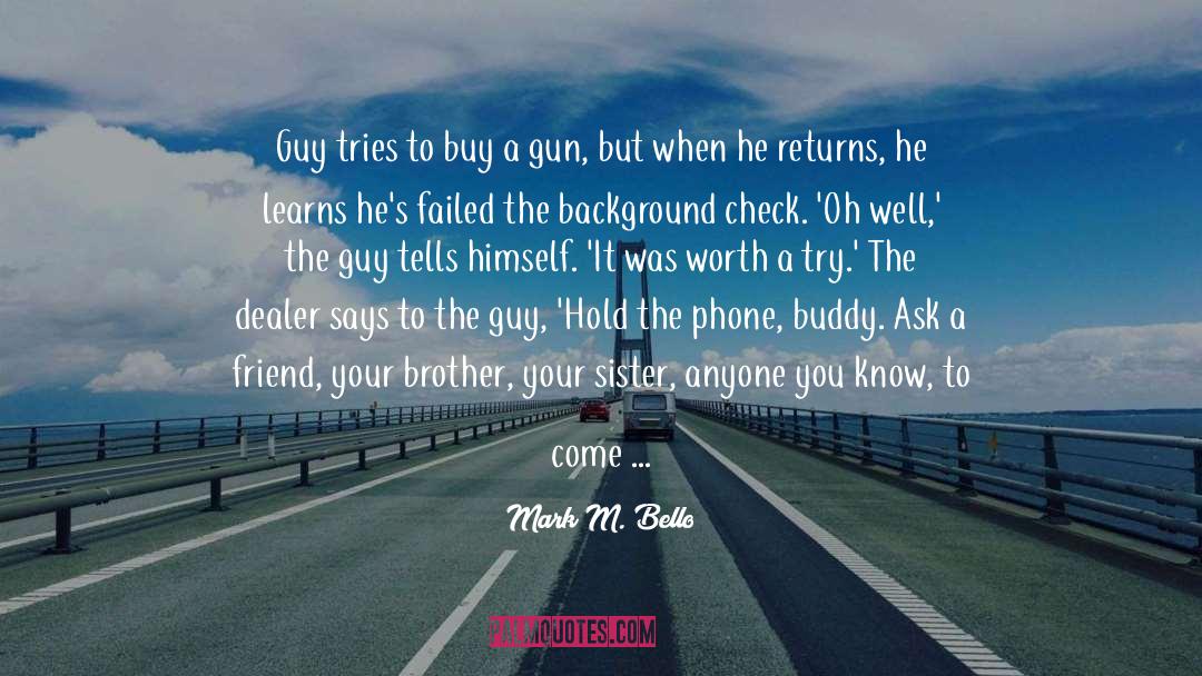 Gun Control quotes by Mark M. Bello