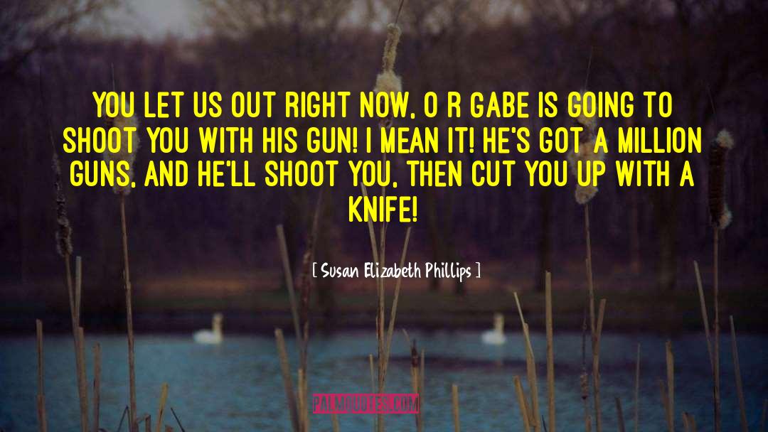 Gun Holes quotes by Susan Elizabeth Phillips