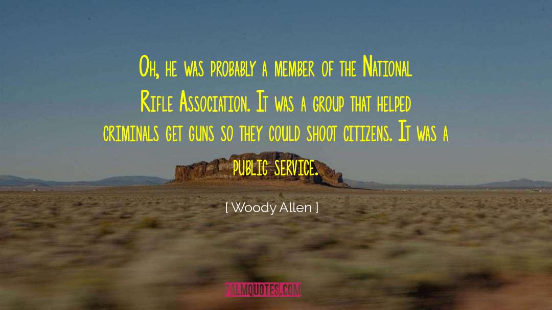 Gun Holes quotes by Woody Allen