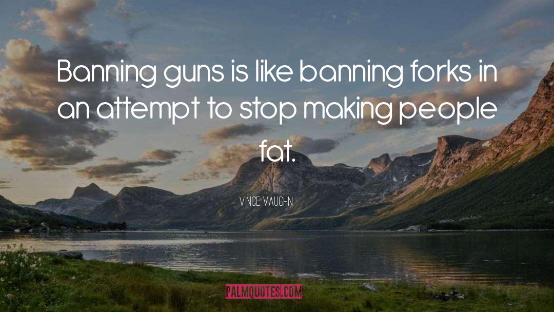 Gun Law quotes by Vince Vaughn