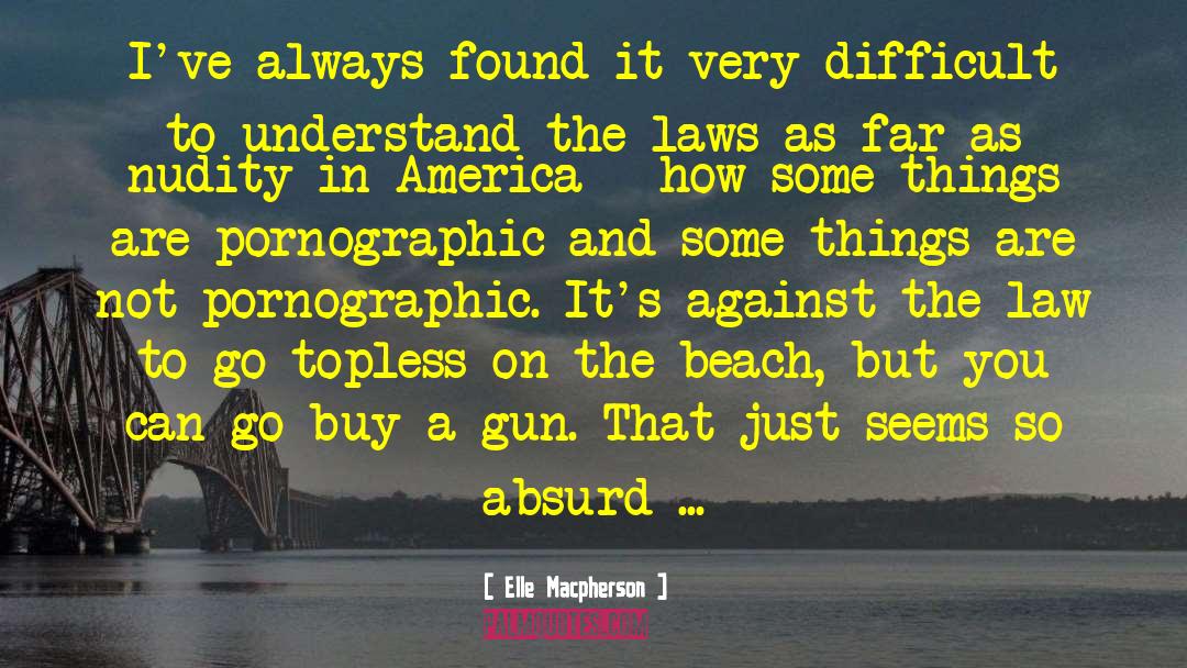 Gun Law quotes by Elle Macpherson