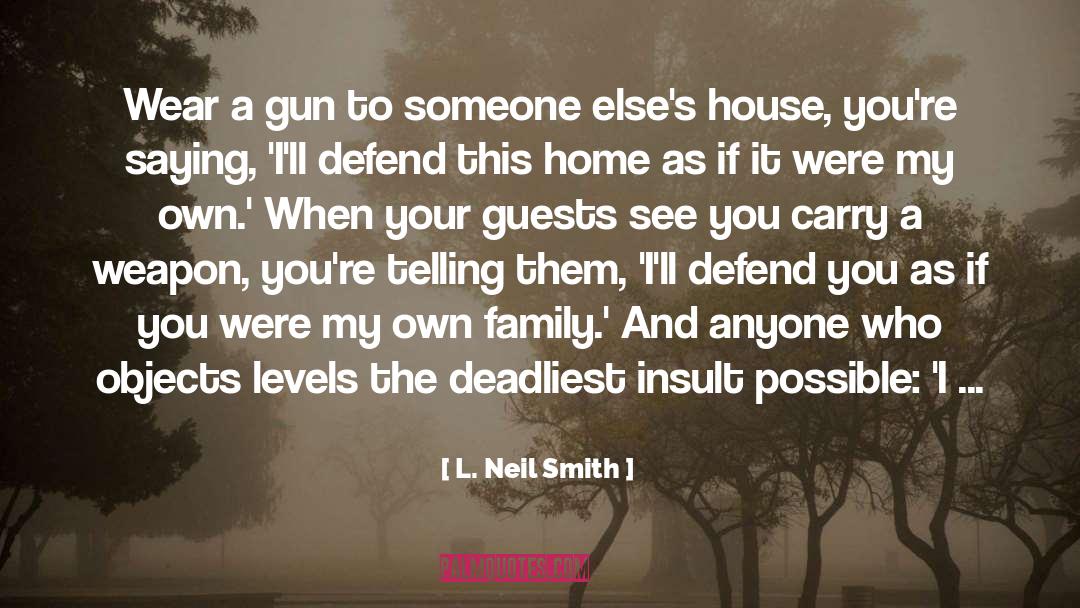 Gun Legislation quotes by L. Neil Smith