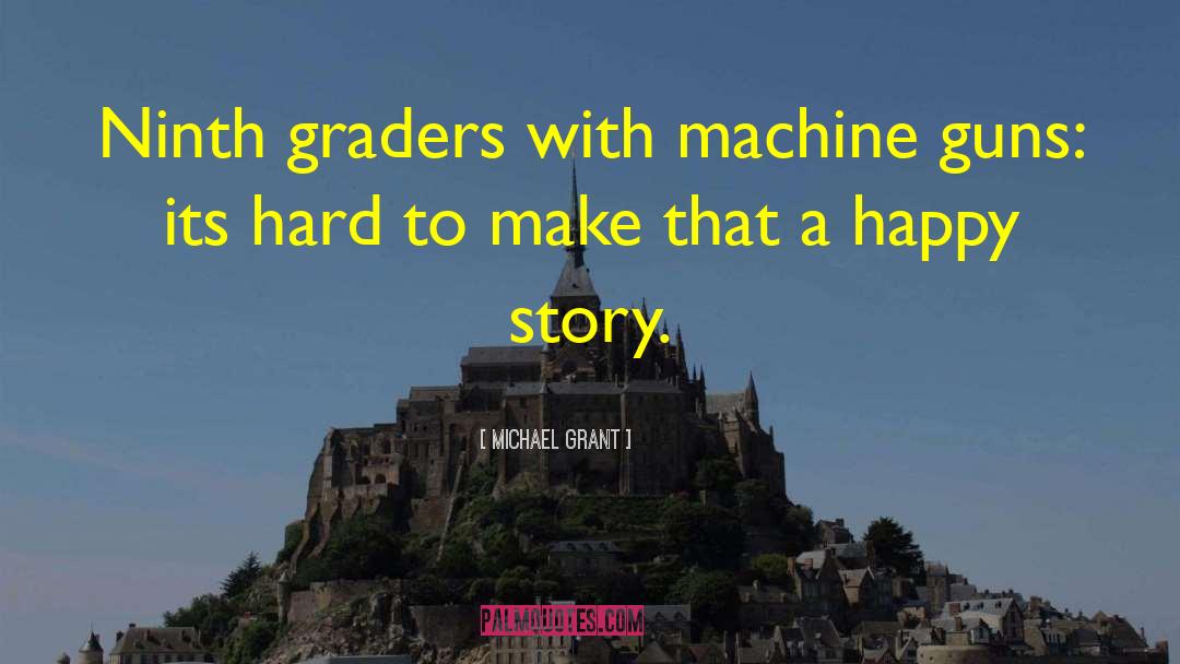Gun Machine quotes by Michael Grant