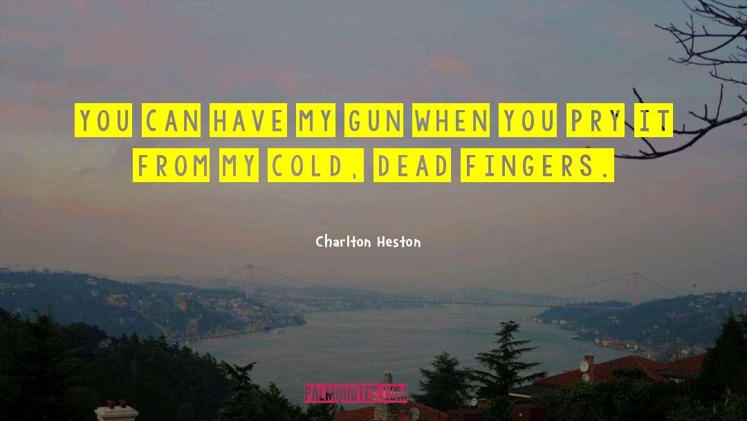 Gun Owners quotes by Charlton Heston
