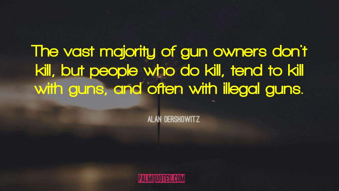 Gun Owners quotes by Alan Dershowitz