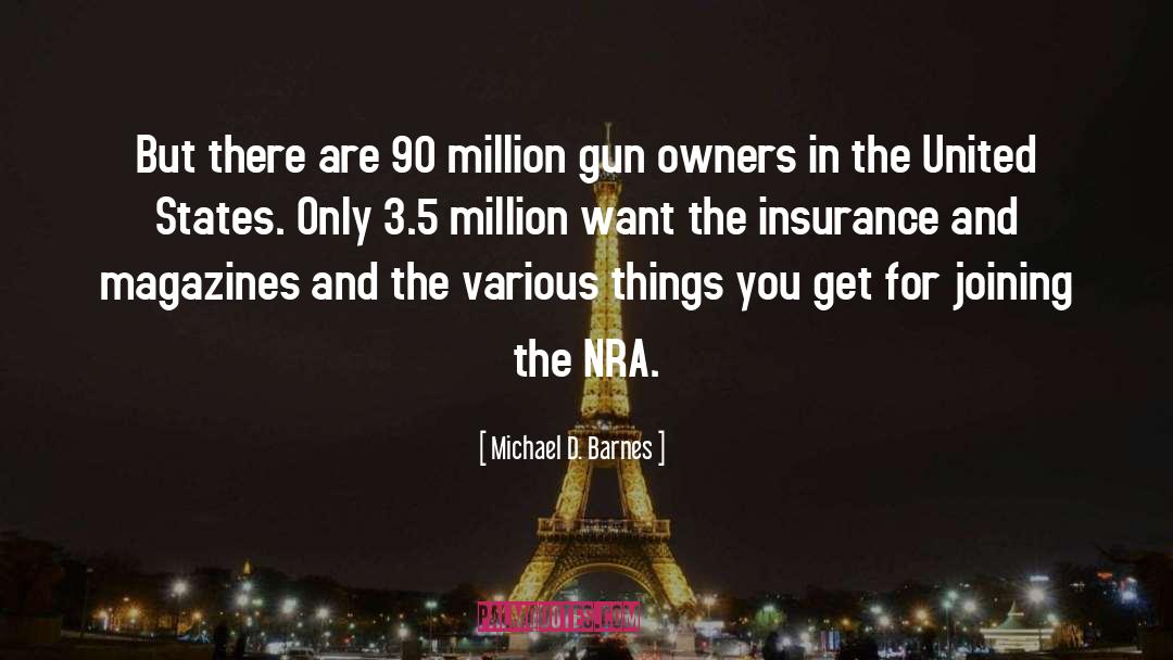 Gun Owners quotes by Michael D. Barnes