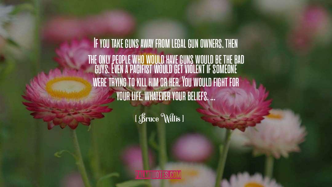 Gun Owners quotes by Bruce Willis