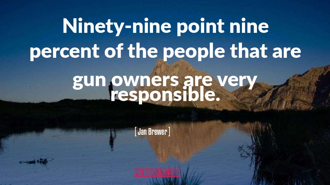 Gun Owners quotes by Jan Brewer