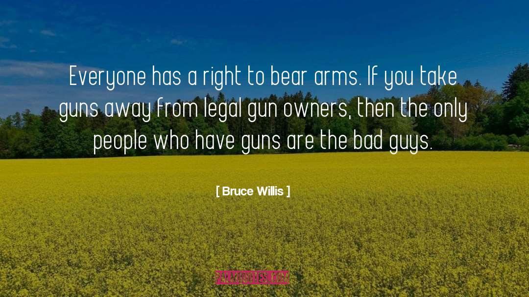 Gun Owners quotes by Bruce Willis