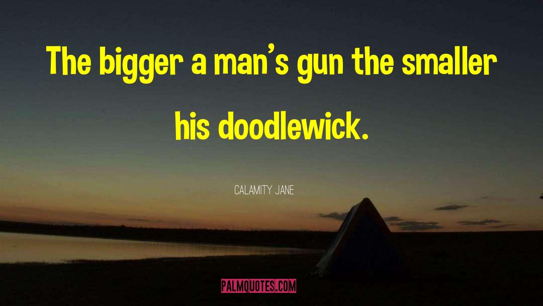Gun Ownership quotes by Calamity Jane