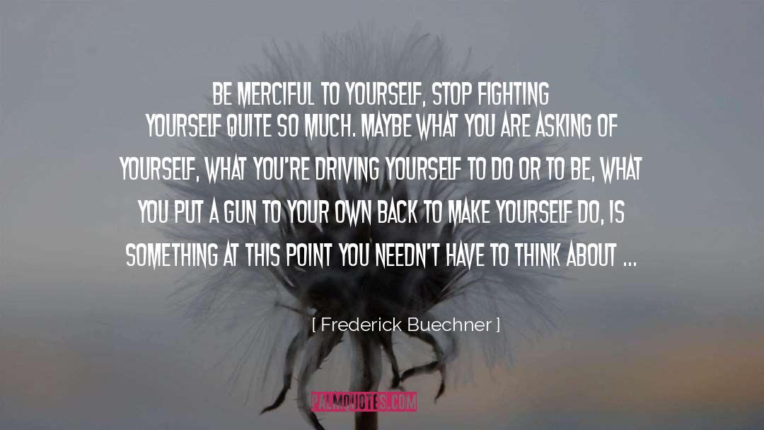 Gun quotes by Frederick Buechner