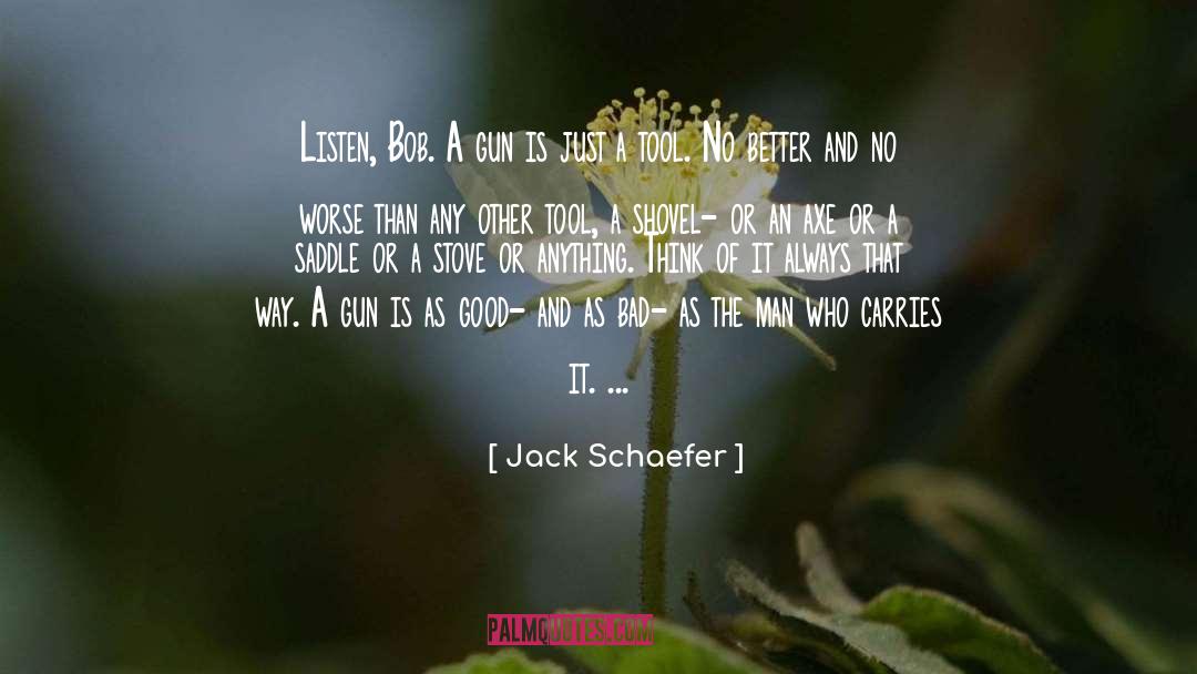Gun quotes by Jack Schaefer