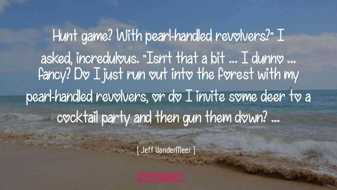 Gun Regulation quotes by Jeff VanderMeer