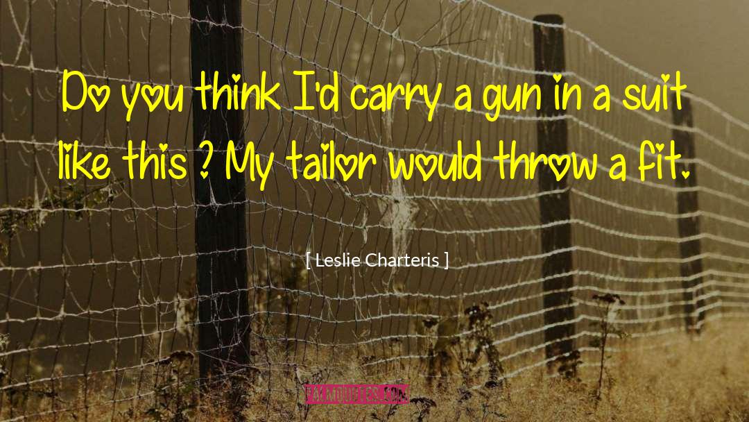 Gun Regulation quotes by Leslie Charteris