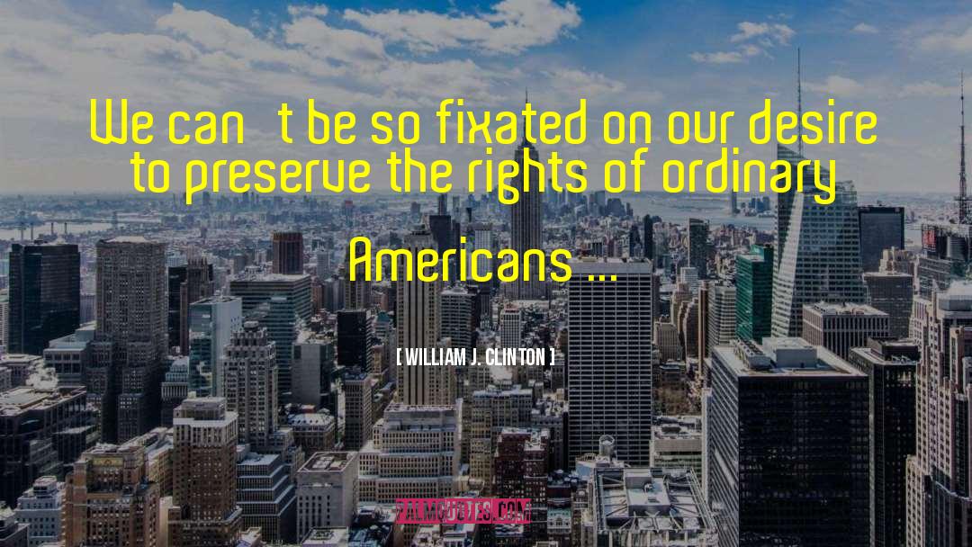 Gun Rights quotes by William J. Clinton
