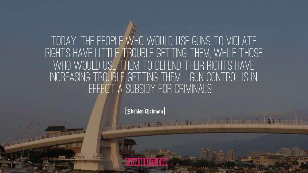 Gun Rights quotes by Sheldon Richman