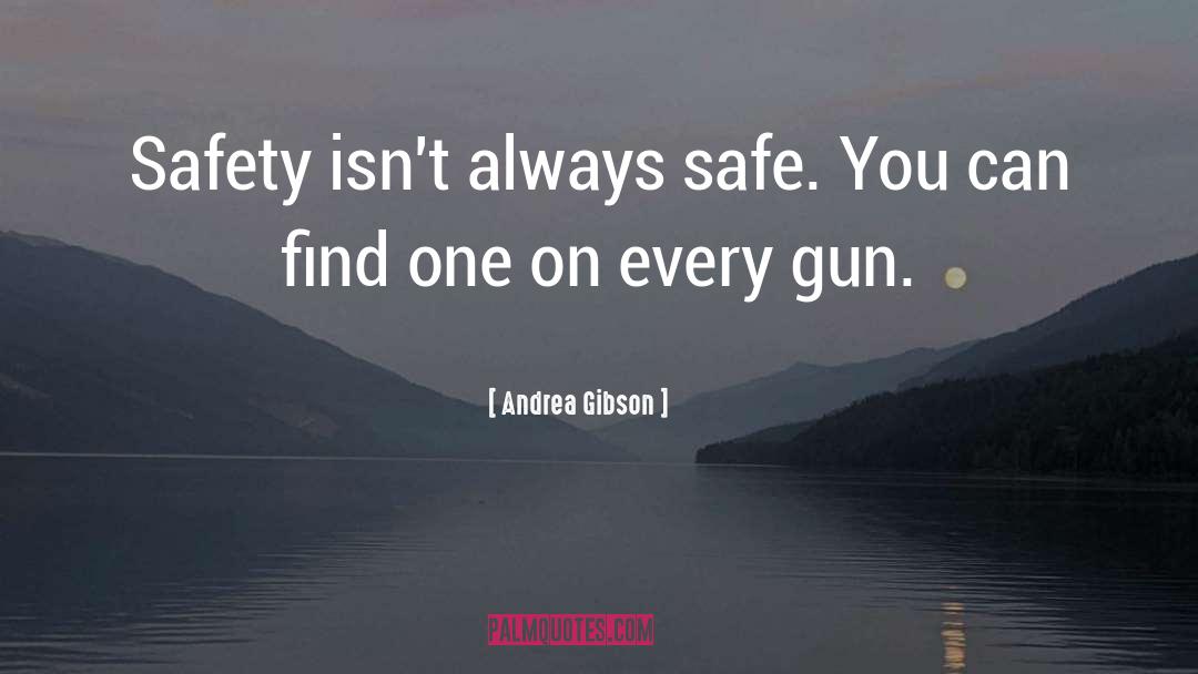 Gun Safety quotes by Andrea Gibson